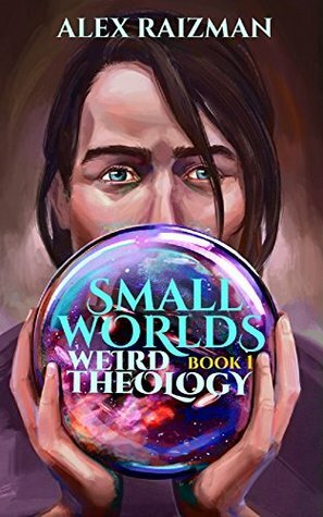 Weird Theology by Alex Raizman