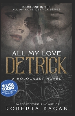 All My Love, Detrick by Roberta Kagan
