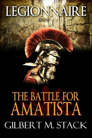 The Battle for Amatista by Gilbert M. Stack