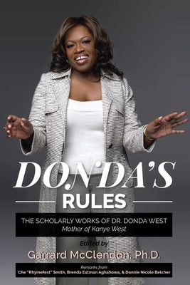 Donda's Rules: The Scholarly Documents of Dr. Donda West (Mother of Kanye West) by Donda West