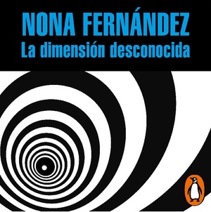 La dimensión desconocida by Nona Fernández