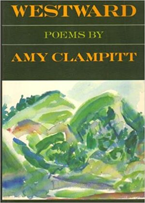 Westward by Amy Clampitt