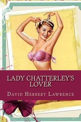 Lady Chatterley's Lover by D. H. Lawrence