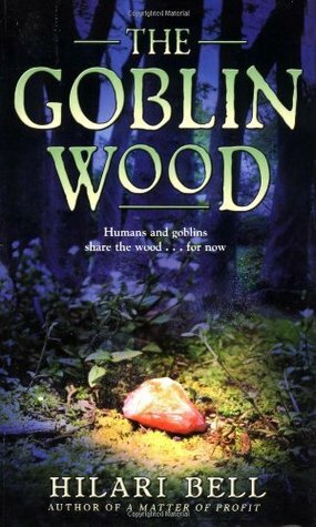 The Goblin Wood by Hilari Bell