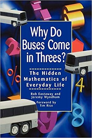 Mua Vé Số Vào Ngày Nào Thì Dễ Trúng? - Ứng dụng lý thú của toán học trong cuộc sống by Rob Eastaway, Jeremy Wyndham