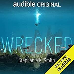 Wrecked by Stephanie K. Smith