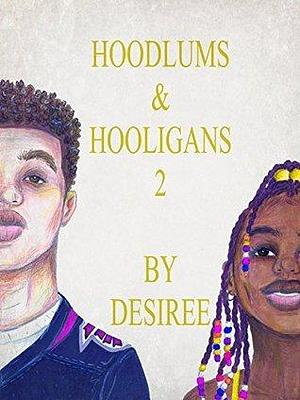 Hoodlums & Hooligans 2 by Desiree M. Granger, Desiree M. Granger