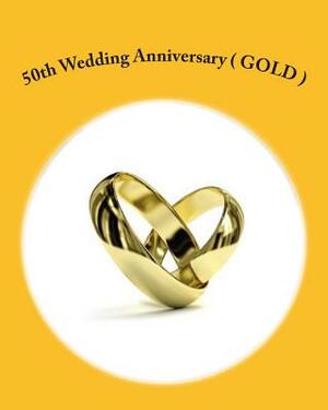 50th Wedding Anniversary ( GOLD ) by Danny Davis