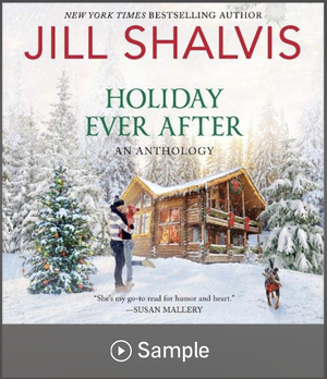 Holiday Ever After: One Snowy Night, Holiday Wishes  Mistletoe in Paradise by Jill Shalvis