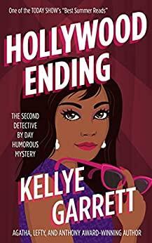 Hollywood Ending: The Second Detective by Day Humorous Mystery by Kellye Garrett
