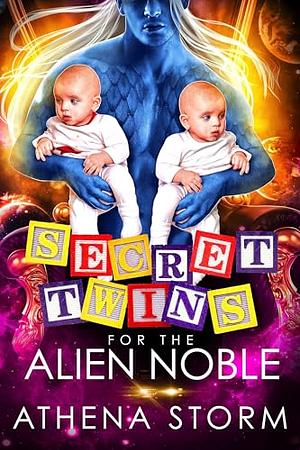 Secret Twins for the Alien Noble by Athena Storm