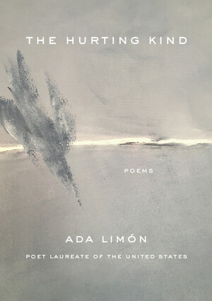 The Hurting Kind: Poems by Ada Limón