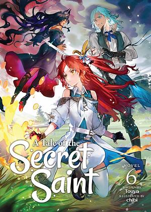 A Tale of the Secret Saint, Vol. 6 by Touya