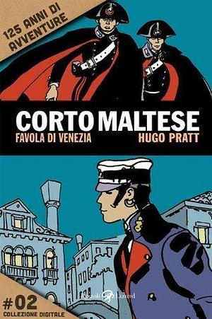 Corto Maltese - 2. Favola di Venezia: 125 anni di avventure by Hugo Pratt, Hugo Pratt