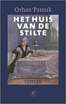 Het huis van de stilte by Orhan Pamuk