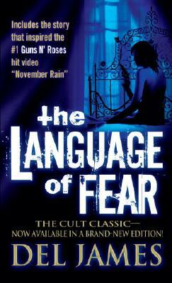 The Language of Fear: Stories by Del James
