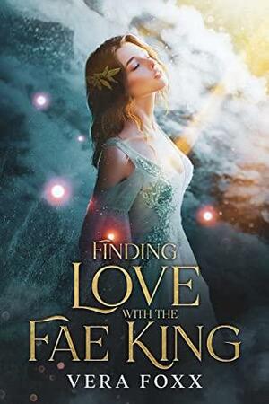 Finding Love with the Fae King by Vera Foxx