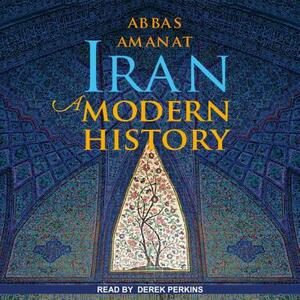 Iran: A Modern History by Abbas Amanat
