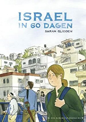 Israel in 60 dagen by Sarah Glidden, Arend Jan van Oudheusden