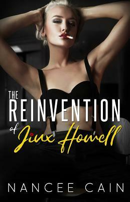 The Reinvention of Jinx Howell by Nancee Cain