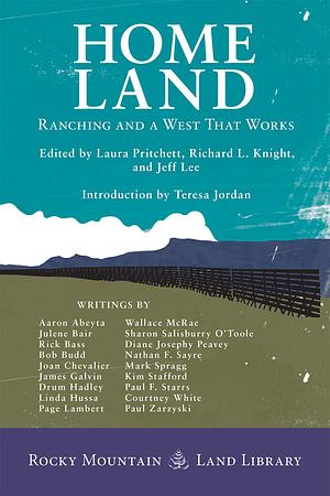 Home Land: Ranching and a West That Works by Laura Pritchett