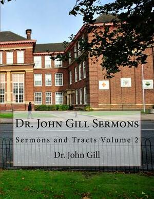 Dr. John Gill Sermons: Sermons and Tracts Volume 2 by Bierton Particular Baptists, John Gill D. D., David Clarke