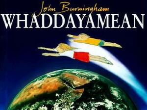 Whaddayamean by John Burningham