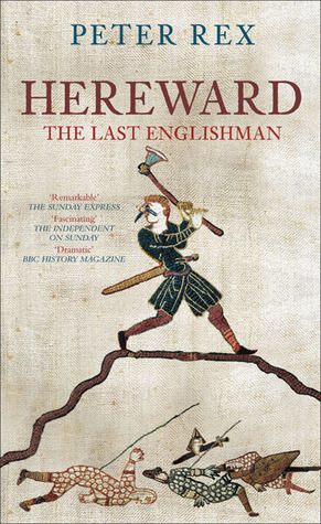 Hereward: The Last Englishman by Peter Rex