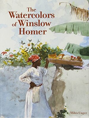 The Watercolors of Winslow Homer by Winslow Homer, Arnold Skolnick, Miles J. Unger