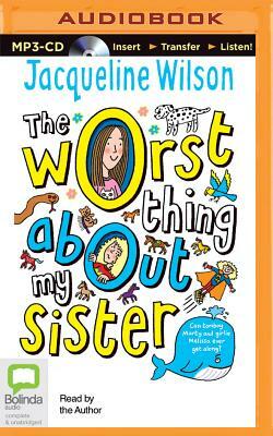 The Worst Thing about My Sister by Jacqueline Wilson