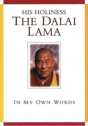 His Holiness The Dalai Lama: In My Own Words by Mary Craig, Dalai Lama XIV