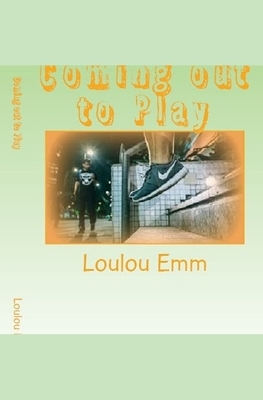 Coming out to Play by Loulou Emm