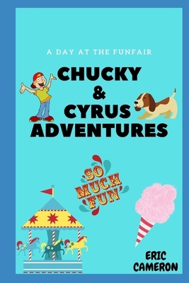 Chucky & Cyrus: A Day At The Funfair by Eric Cameron