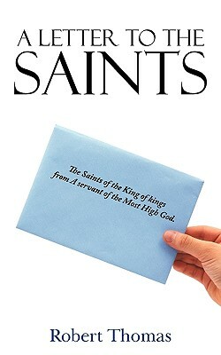 A Letter to the Saints by Robert Thomas