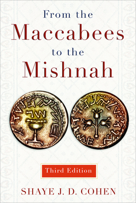 From the Maccabees to the Mishnah by Shaye J.D. Cohen