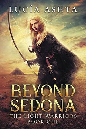 Beyond Sedona: A Visionary Fantasy by Lucía Ashta