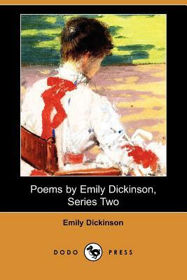 Poems by Emily Dickinson, Series Two (Dodo Press) by Emily Dickinson