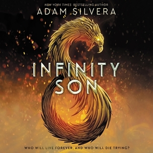 Infinity Son: The Infinity Cycle, Book 1 by Adam Silvera