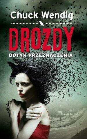 Drozdy. Dotyk przeznaczenia by Chuck Wendig