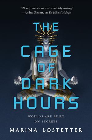 The Cage of Dark Hours by Marina J. Lostetter