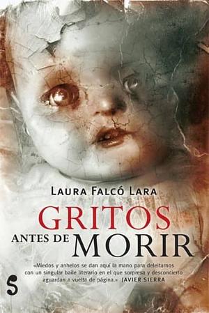 Gritos antes de morir by Laura Falcó Lara