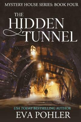 The Hidden Tunnel by Eva Pohler
