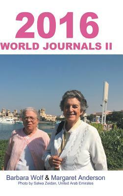 2016 World Journals II by Margaret Anderson, Barbara Wolf