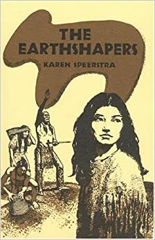 The Earthshapers by Karen Speerstra