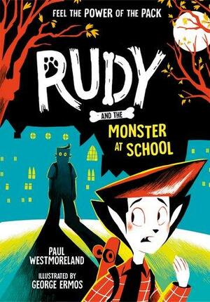 Rudy and the Monster at School by Paul Westmoreland