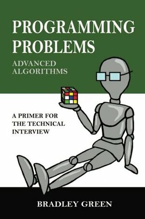 Programming Problems: Advanced Algorithms by Bradley Green