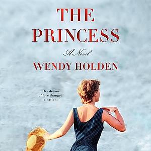 The Princess by Wendy Holden