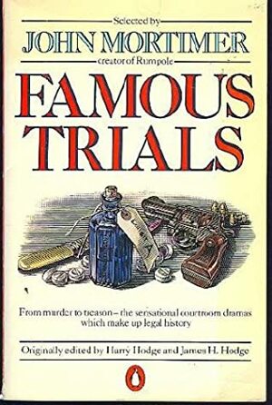 Famous Trials by James H. Hodge, John Mortimer, Harry Hodge