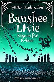 Banshee Livie: Klauen für Könner by Miriam Rademacher