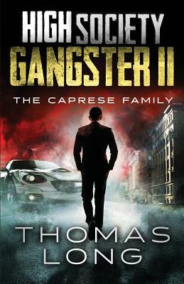 High Society Gangster II: The Caprese Family by Thomas Long